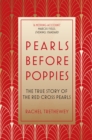 Image for Pearls before poppies: the story of the Red Cross pearls