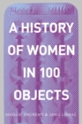 Image for A history of women in 100 objects