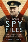 Image for Churchill&#39;s spy files: MI5&#39;s top-secret wartime reports