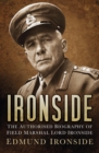 Image for Ironside: the authorised biography of Lord Ironside, 1880-1959