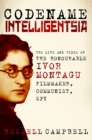 Image for Codename intelligentsia: the life and times of the honourable Ivor Montagu, filmmaker, communist, spy