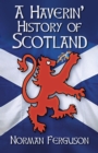 Image for A haverin&#39; history of Scotland