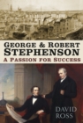 Image for George &amp; Robert Stephenson  : a passion for success