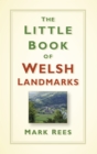 Image for The little book of Welsh landmarks