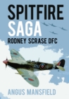 Image for Spitfire saga  : Rodney Scrase DFC