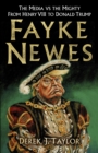 Image for Fayke newes: the media vs the mighty, from Henry VIII to Donald Trump