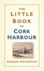 Image for The little book of Cork harbour