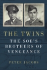 Image for The twins  : the SOE&#39;s brothers of vengeance