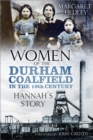 Image for Women of the Durham coalfield in the 19th century  : Hannah&#39;s story