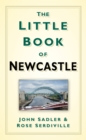The little book of Newcastle - Sadler, John