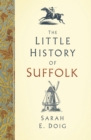 Image for The little history of Suffolk