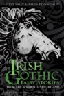 Image for Irish gothic fairy stories: classic and contemporary fairy stories from all 32 counties of Ireland