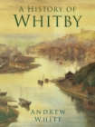 Image for A history of Whitby