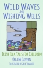 Image for Wild waves and wishing wells  : Irish folk tales for children
