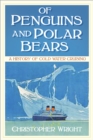 Image for Of penguins and polar bears  : a history of cold water cruising