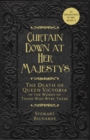 Image for Curtain down at Her Majesty&#39;s  : the death of Queen Victoria in the words of those who were there