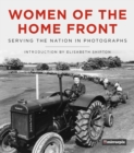 Image for Women of the Home Front  : serving the nation in photographs