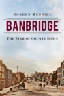 Image for Banbridge  : the star of County Down