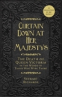 Image for Curtain down at Her Majesty&#39;s: the death of Queen Victoria in the words of those who were there