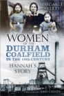 Image for Women of the Durham coalfield in the 19th century: Hannah&#39;s story