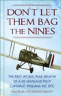 Image for Don&#39;t let them bag the nines  : the first world war memoir of a De Havilland pilot - Captain F. Williams MC DFC