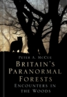 Image for Britain's paranormal forests  : encounters in the woods