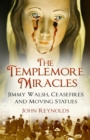 Image for The Templemore Miracles: Jimmy Walsh, Ceasefires and Moving Statues