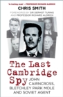 Image for The last Cambridge spy: John Cairncross, Bletchley codebreaker and Soviet double agent