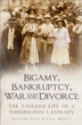 Image for Bigamy, bankruptcy, war and divorce: the tangled life of a Toddington landlady