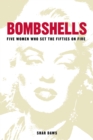 Image for Bombshells  : five women who set the fifties on fire