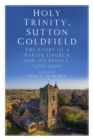 Image for Holy Trinity, Sutton Coldfield  : the story of a parish church and its people, 1250-2020
