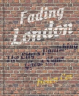 Image for Fading London  : the city&#39;s vanishing ghost signs
