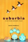 Image for Suburbia: in defence of the mundane