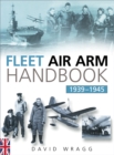 Image for The Fleet Air Arm handbook, 1939-1945