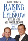 Image for Raising an eyebrow  : my life with Sir Roger Moore