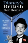 Image for Disney&#39;s British gentleman  : the life and career of David Tomlinson