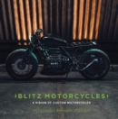 Image for Blitz motorcycles  : a vision of custom motorcycles