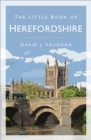 Image for The little book of Herefordshire