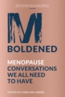 Image for We the M-boldened  : real-life menopause conversations