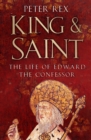 Image for King &amp; saint  : the life of Edward the Confessor