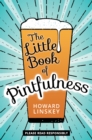 Image for The little book of pintfulness