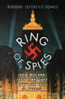 Image for Ring of spies  : how MI5 and the FBI brought down the Nazis in America