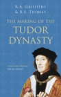Image for The making of the Tudor dynasty