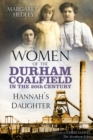 Image for Women of the Durham coalfield in the 20th century  : Hhannah&#39;s daughter