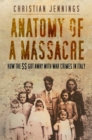 Image for Anatomy of a massacre  : how the SS got away with war crimes in Italy