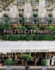 Image for Prettycityparis  : discovering Paris&#39;s beautiful places