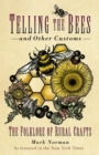 Image for Telling the Bees and Other Customs: The Folklore of Rural Crafts