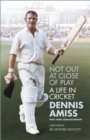 Image for Not Out at Close of Play: A Life in Cricket