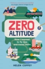 Image for Zero altitude  : how I learned to fly less and travel more