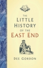 Image for The Little History of the East End